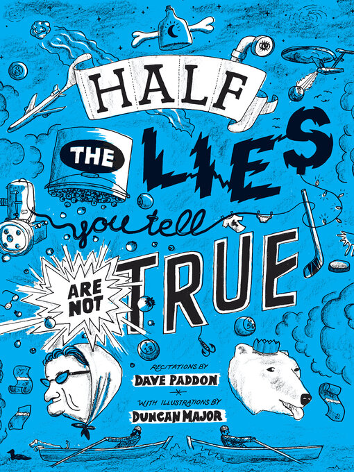 Title details for Half the Lies You Tell Are Not True by Dave Paddon - Available